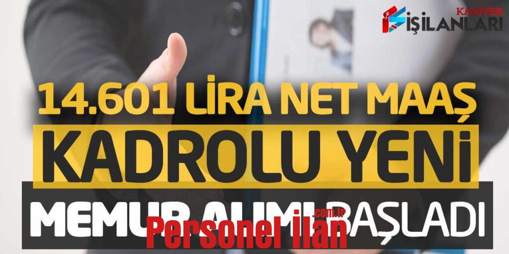 14.601 Lira Net Maaş Verilecek! Kadrolu Yeni Memur Alımı Başladı