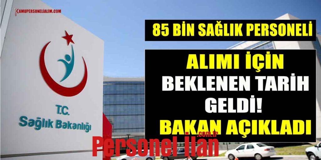 85 Bin Sağlık Personeli Alımı İçin Beklenen Tarih Geldi! Bakan Açıkladı