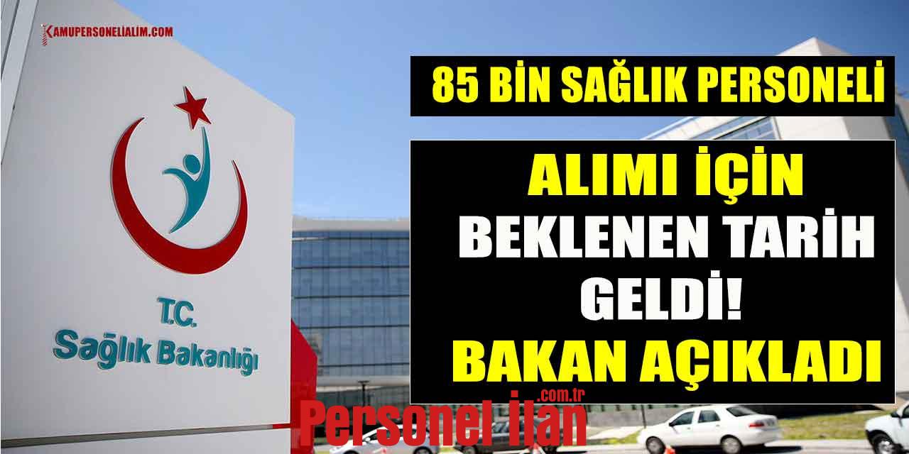 85 Bin Sağlık Personeli Alımı İçin Beklenen Tarih Geldi! Bakan Açıkladı