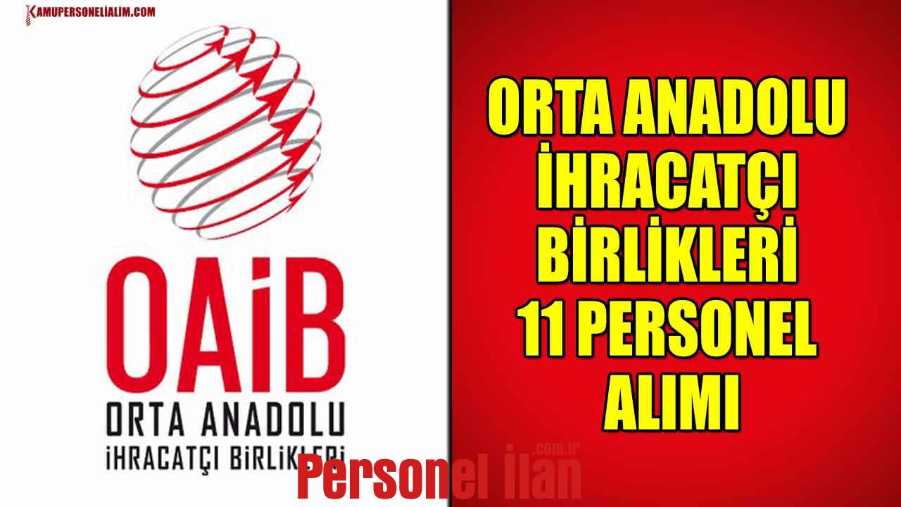 Orta Anadolu İhracatçı Birlikleri 9 Uzman Yardımcısı Ve 2 İdari Memur Alacak