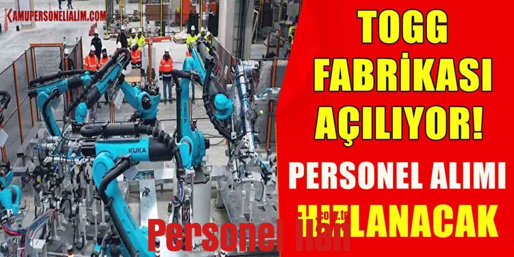 TOGG Fabrikası Açılıyor! Personel Alımı Hızlanacak