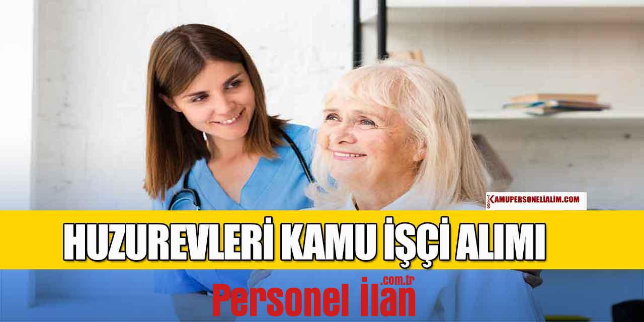 Huzurevleri Kamu İşçi Alımı Ve Personel Alımı Başladı