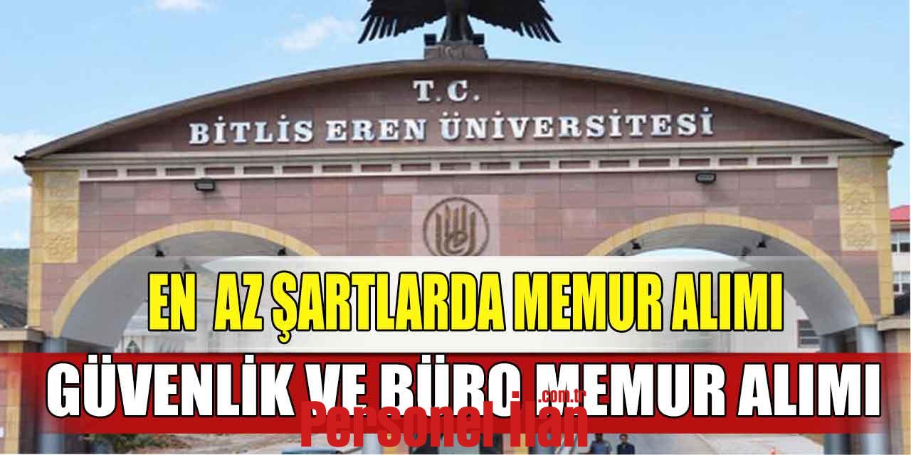 Kamu İlanları! Eren Üniversitesi 28 Güvenlik Görevlisi ve Büro Memuru Alacak