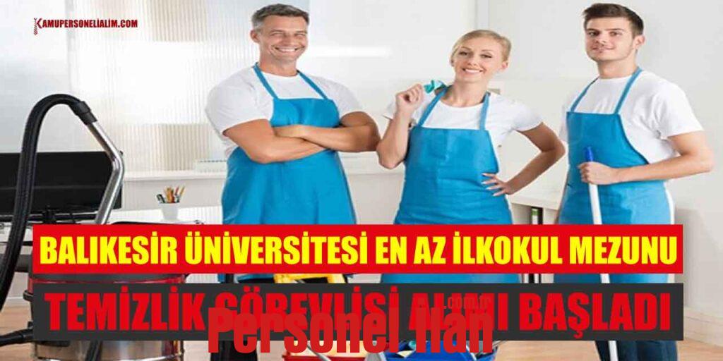 Balıkesir Üniversitesi En Az İlkokul Mezunu Temizlik Görevlisi Alımı