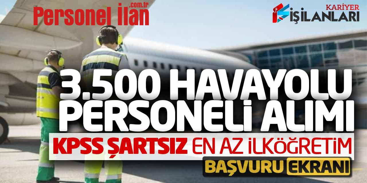 3 Bin 500 Havayolu Personeli Alımı KPSS’siz Online Başvuru! En Az İlköğretim