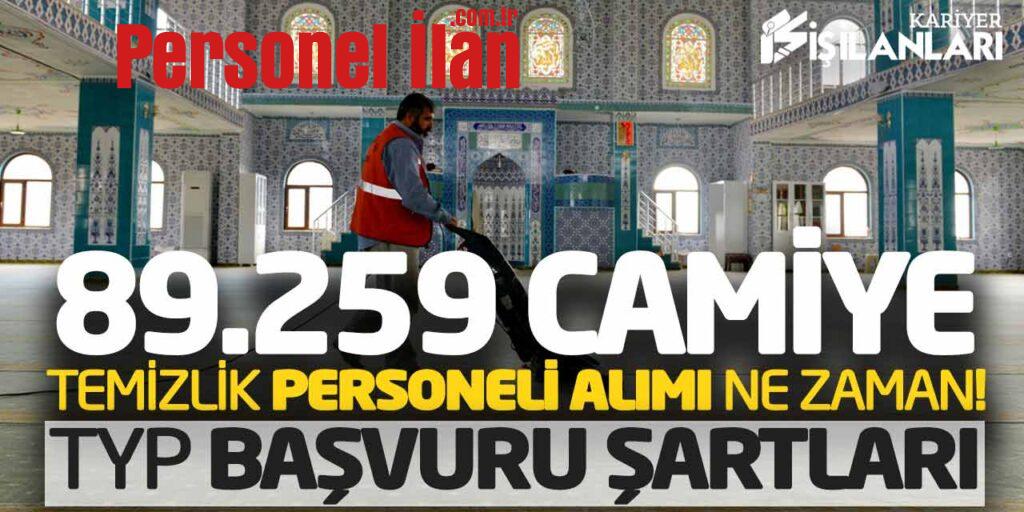 89.259 Camiye Temizlik Personeli Alımı Ne Zaman! TYP Başvuru Şartları