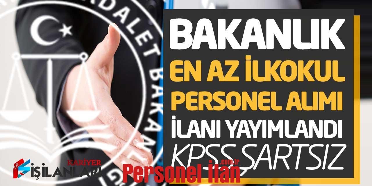 Bakanlık En Az İlkokul Personel Alımı İlanı Yayımlandı (KPSS Şartsız)