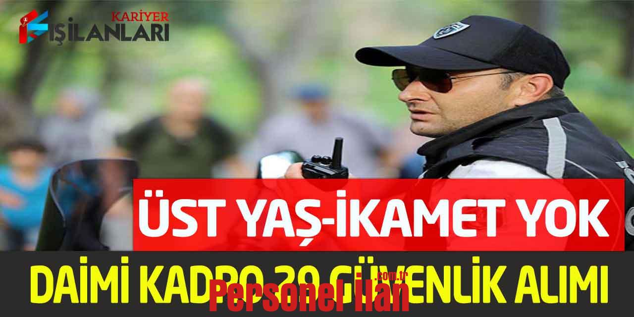 Büyükşehir Belediye Sürekli Kadro 29 Güvenlik Alımı İkamet Yok