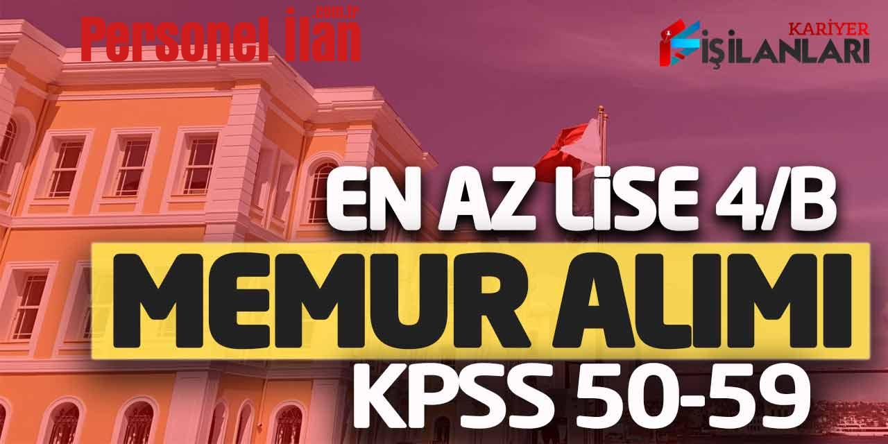 En Az Lise 4/B Kamu Memur Alımı Başvuruları (KPSS 50 ve 59 Puanlar)