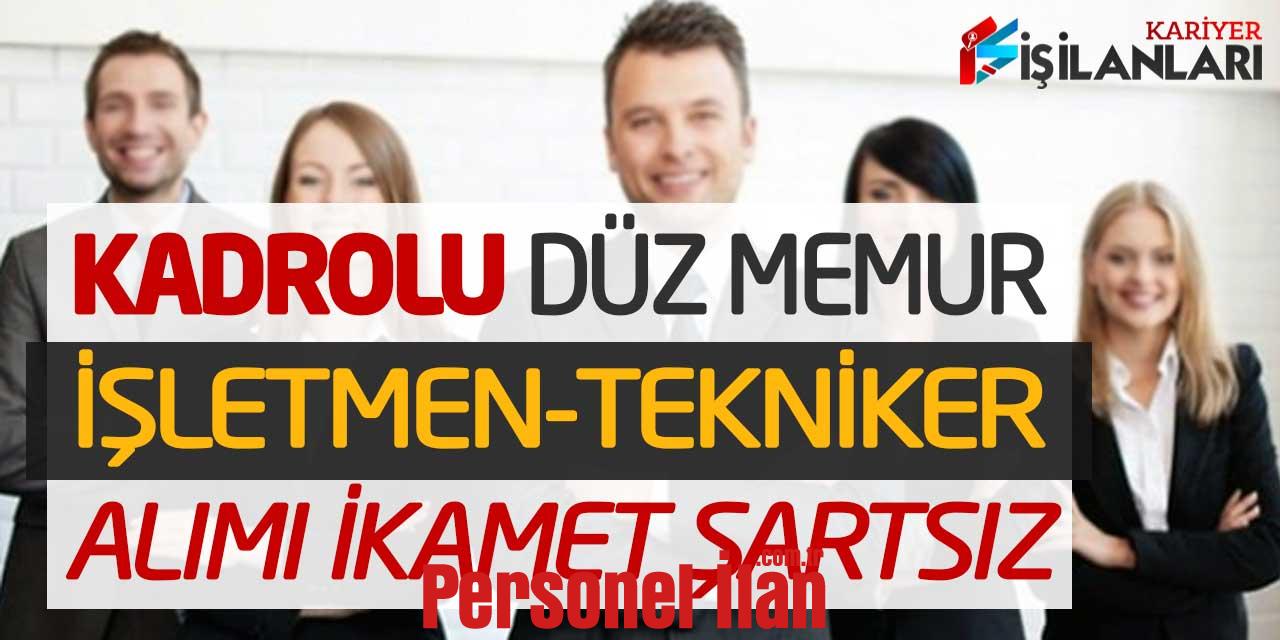Kadrolu Düz Memur İşletmen Tekniker Personel Alımı Yapılacak (İkamet Şartsız)