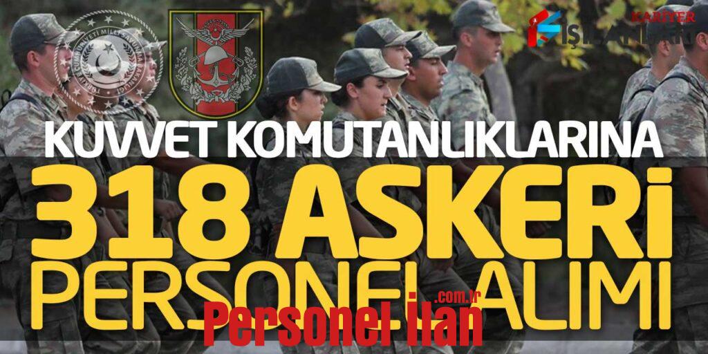 Kuvvet Komutanlıklarına 318 Askeri Personel Alımı! MSB Personel Temin
