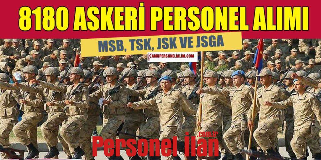 MSB, JGK, TSK ve JSGA 8.810 Askeri Personel Alımı Başvuruları