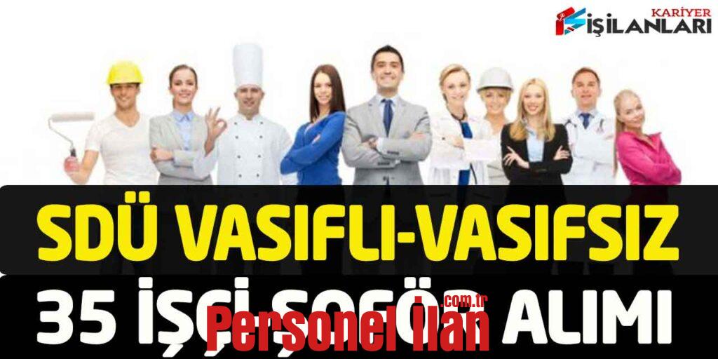 SDÜ En Az Ortaokul Vasıflı Vasıfsız 35 Şoför Beden İşçisi Personel Alımı