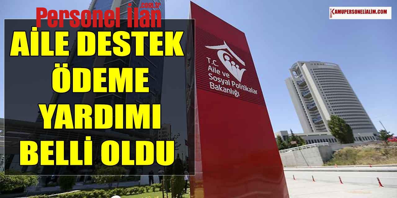 Son Dakika! Aile Destek Ödeme Yardımı Ne Kadar Olacak Belli Oldu
