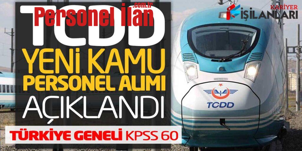 TCDD Yeni Kamu Personel Alımı Açıklandı! KPSS 60 (Türkiye Geneli)