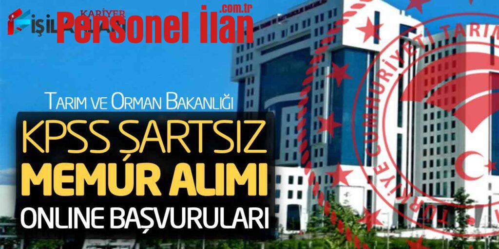 Tarım ve Orman Bakanlığı KPSS Şartsız Memur Alımı Online Başvuruları