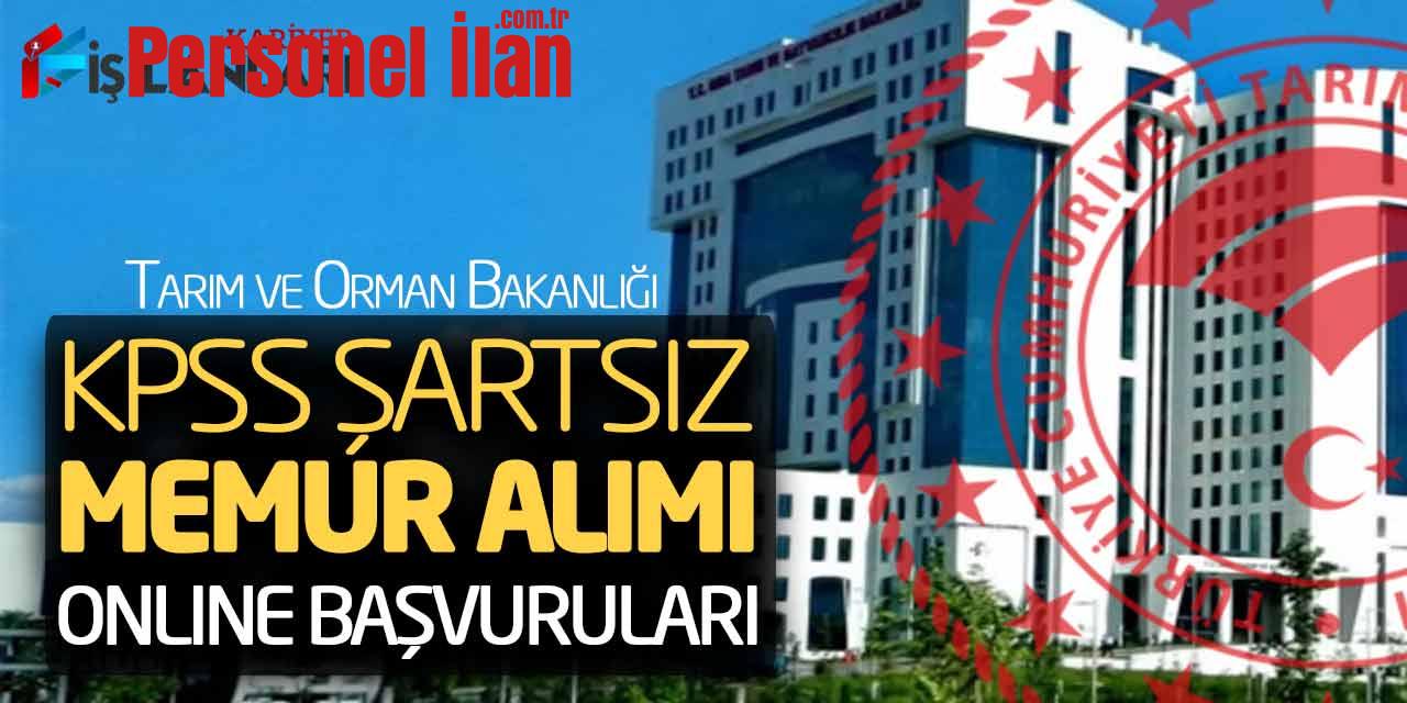 Tarım ve Orman Bakanlığı KPSS Şartsız Memur Alımı Online Başvuruları
