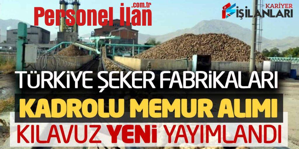Türkiye Şeker Fabrikaları Kadrolu Memur Alımı Yapacak! Kılavuz Yeni Yayımlandı