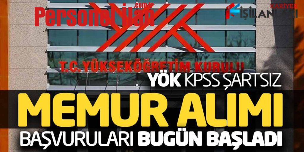 YÖK KPSS Şartsız Memur Alımı Başvuruları Bugün Başladı
