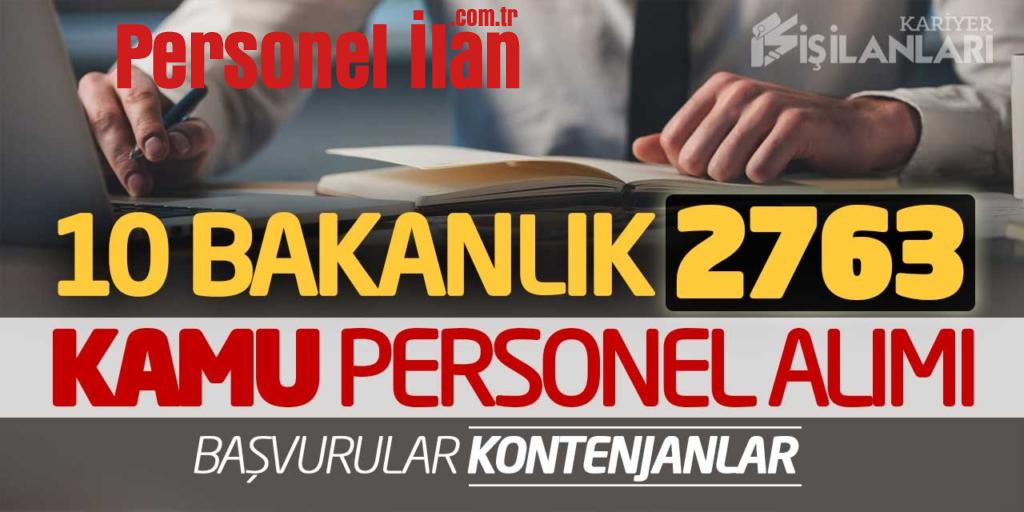 10 Bakanlık 2.763 Kamu Personel Alımı! Başvurular - Kontenjan Dağılımları