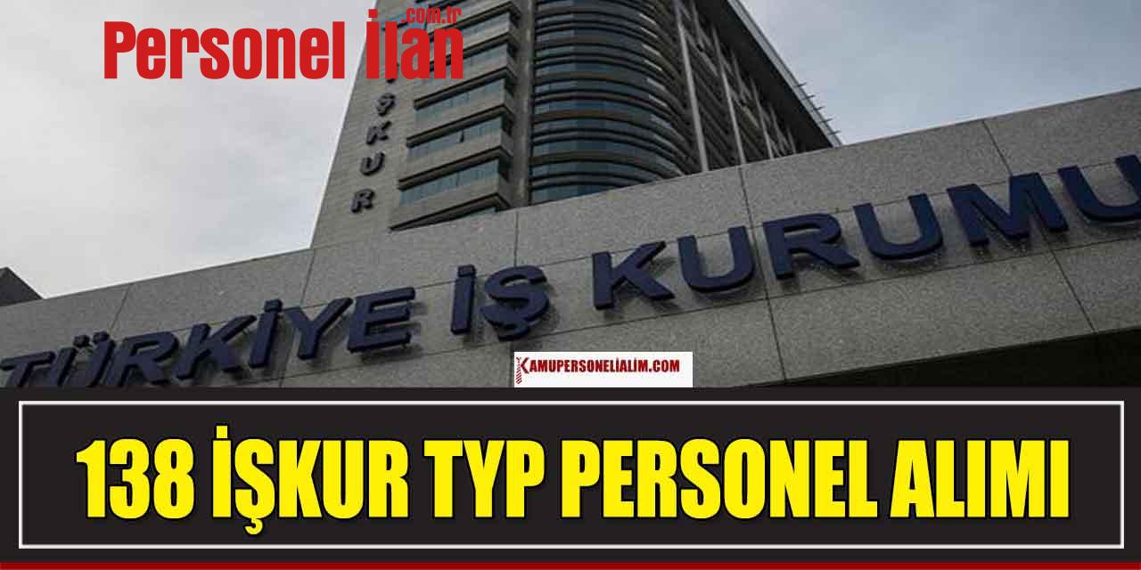 138 İŞKUR TYP Personel Alımı 6 İl Ve İlçe Listesi