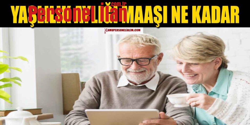 Yaşlılık Aylığı Maaşı Ne Kadar, İstenilen Şartlar