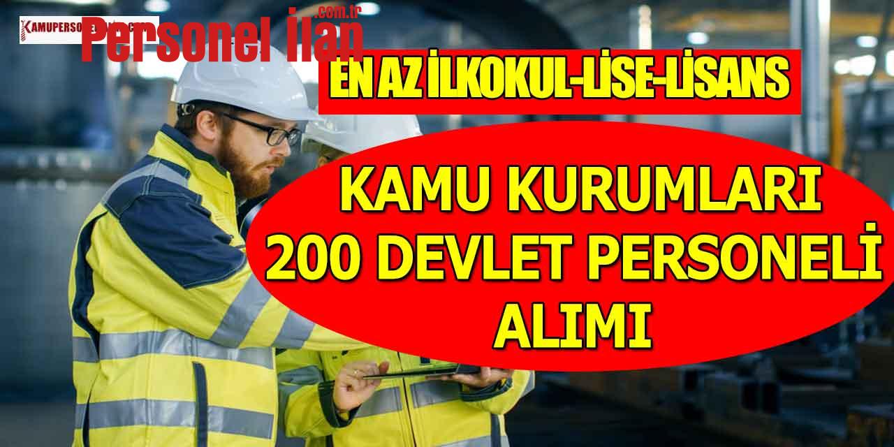 En Az İlkokul-Lise-Lisans 200 Devlet Personeli Alımı İlanları