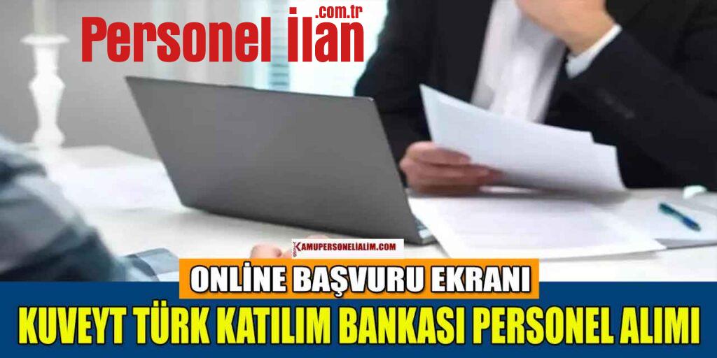 Kuveyt Türk Katılım Bankası Personel Alımı Online Başvuru Ekranı