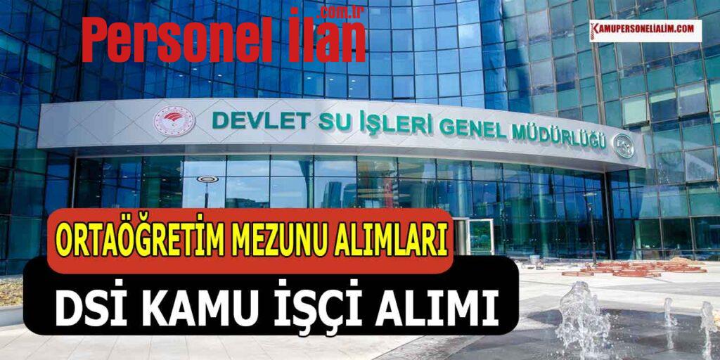 DSİ Ortaöğretim Mezunu Kamu İşçi Alımı İŞKUR İlanı