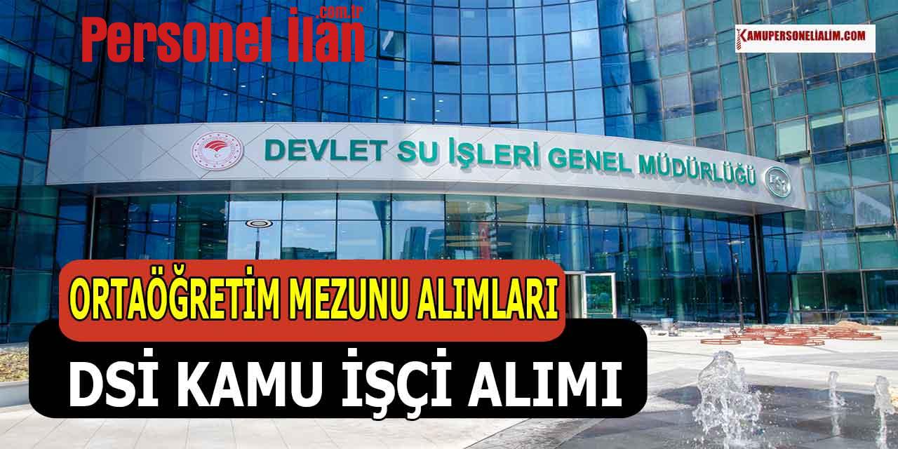 DSİ Ortaöğretim Mezunu Kamu İşçi Alımı İŞKUR İlanı