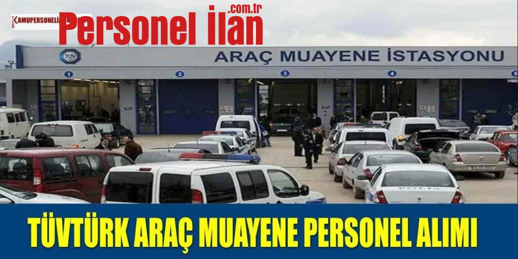 Tüvtürk Araç Muayene Güncel Personel Alımı İlanları Yayınlandı