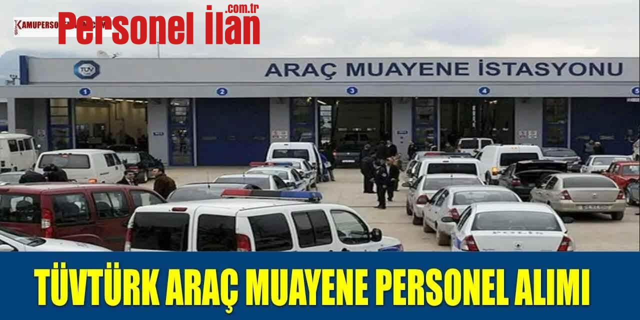 Tüvtürk Araç Muayene Güncel Personel Alımı İlanları Yayınlandı