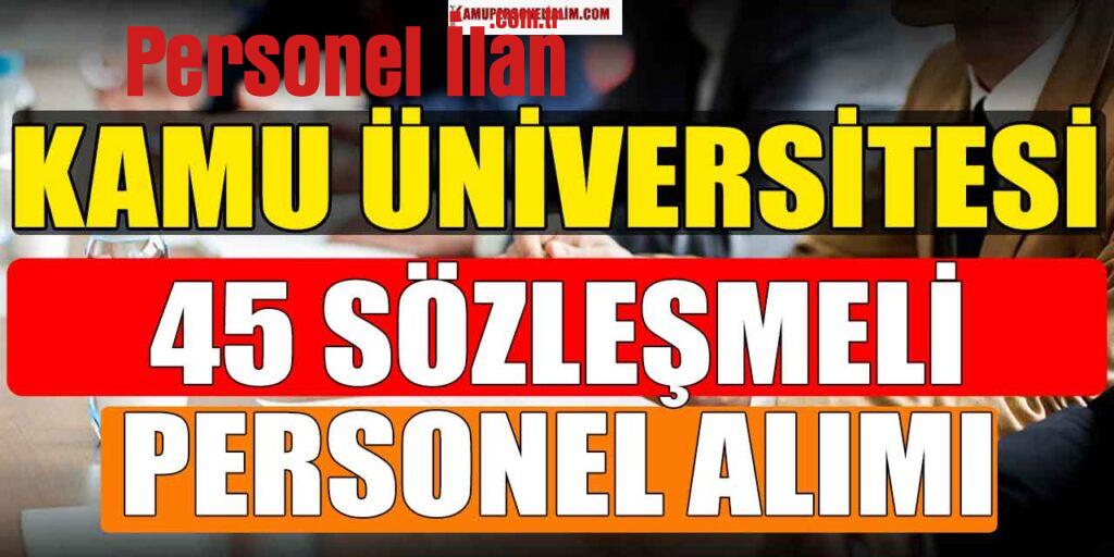 Kamu Üniversitesi 45 Sözleşmeli Personel Alacak