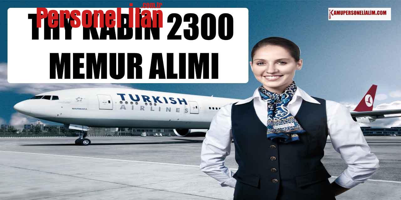 THY Personel Alımı Belli Oldu! THY 2300 Kabin Memuru Alımı İlanları