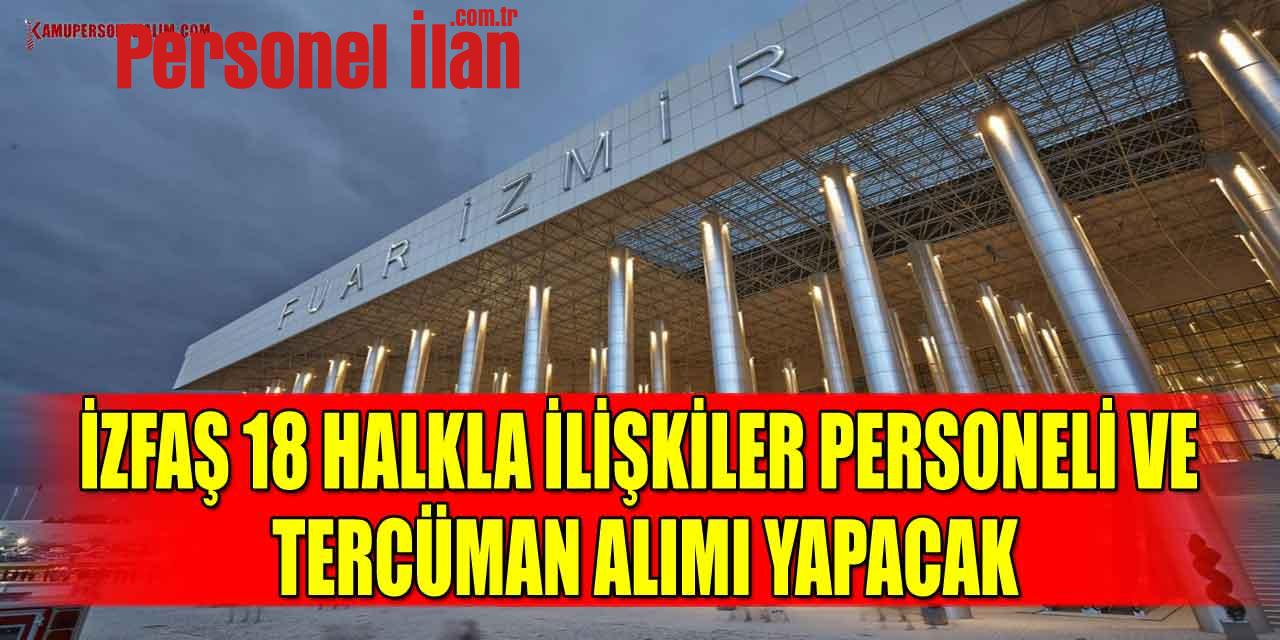 İZFAŞ 18 Halkla İlişkiler Personeli ve İşçi Alımı