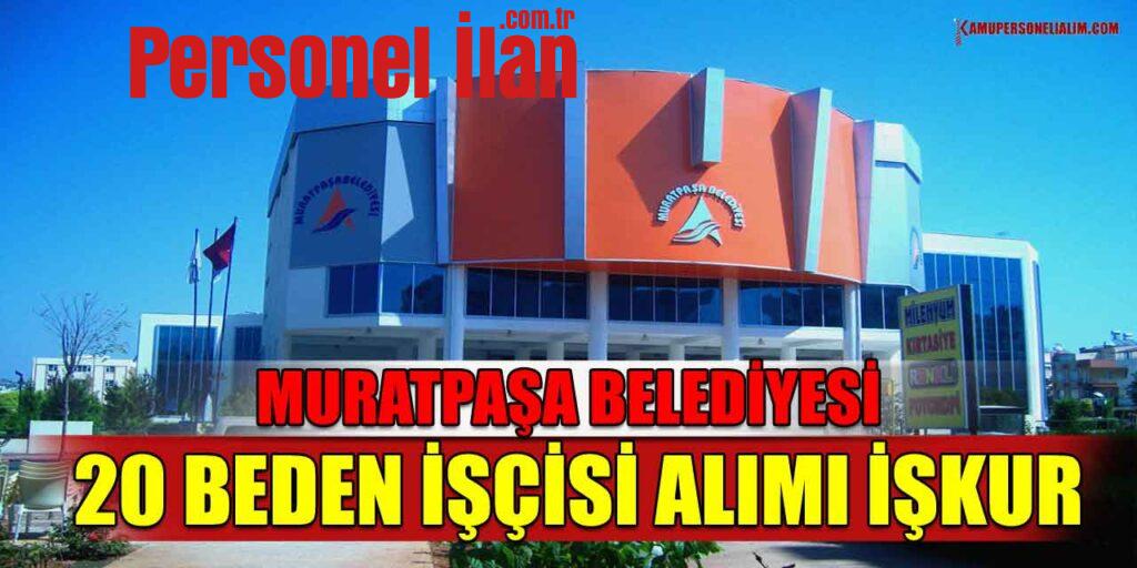 Antalya İşkur İlanları! Muratpaşa Belediyesi Temizlik Personeli Alacak