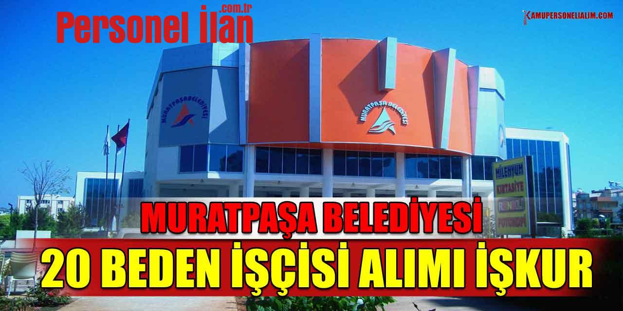 Antalya İşkur İlanları! Muratpaşa Belediyesi Temizlik Personeli Alacak