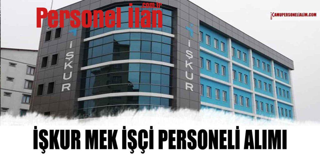 İŞKUR MEK 16-50 Yaş ile Memur ve İşçi Alımı Tüm İl Listesi