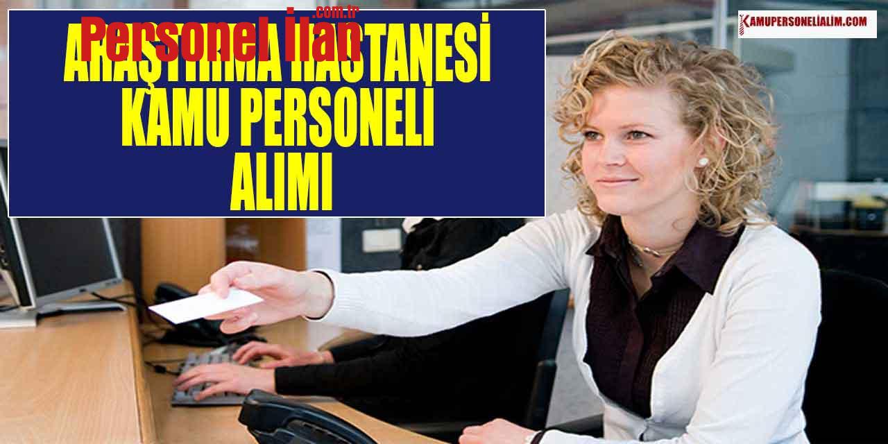 Araştırma Hastanesi 15 Büro Memuru Alımı Başvuru Şekli