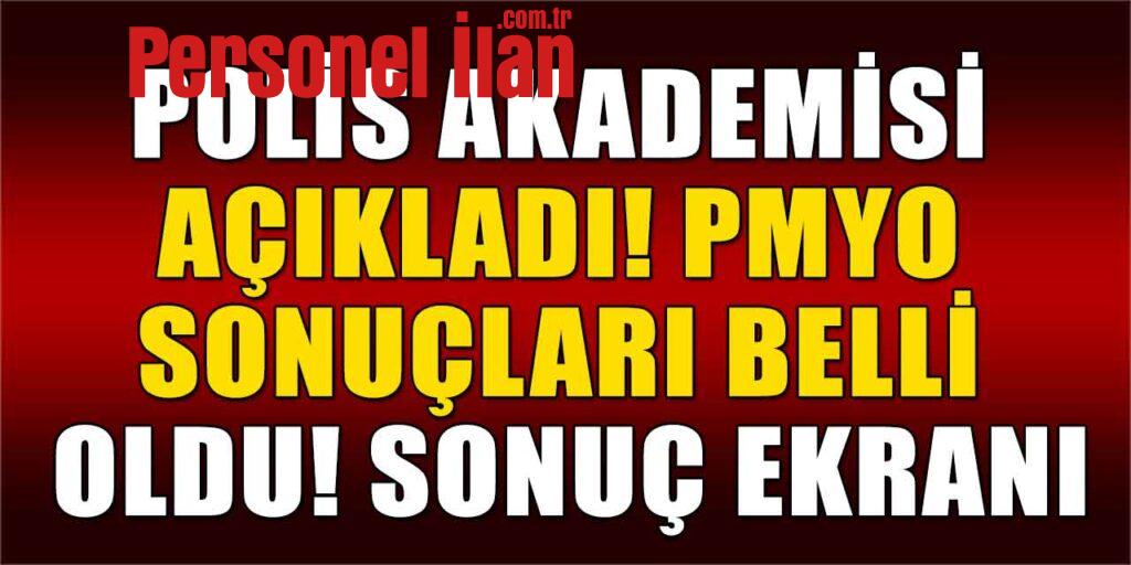 Polis Akademisi Açıkladı! PMYO Sonuçları Belli Oldu!