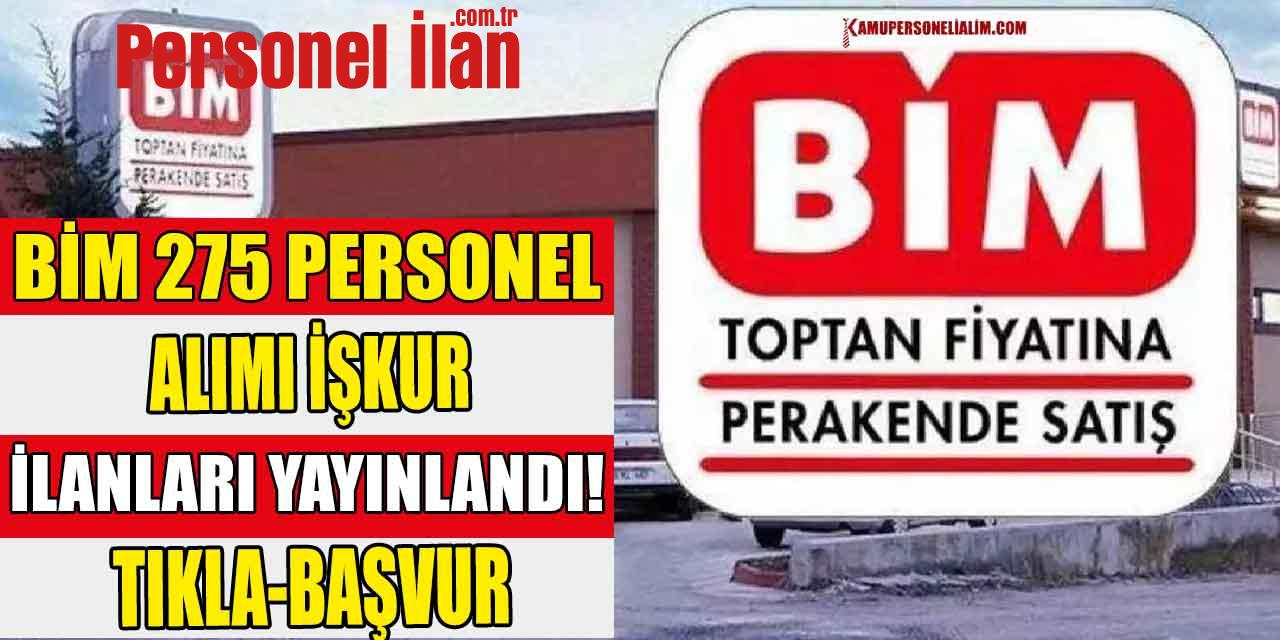 BİM 275 Personel Alımı İŞKUR İlanları Yayınlandı! Tıkla-Başvur