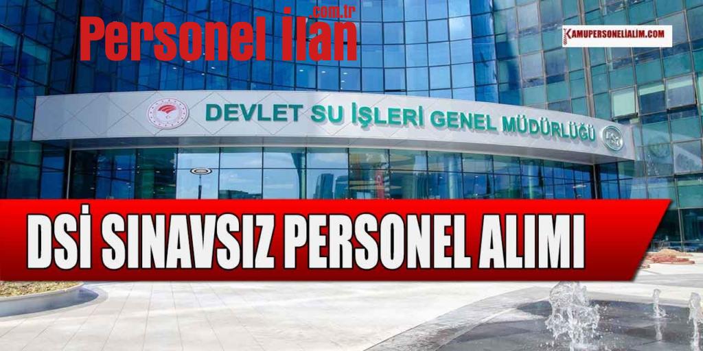 DSİ Güncel Personel Alımı Sınavsız Personel Alımı İŞKUR İlanı