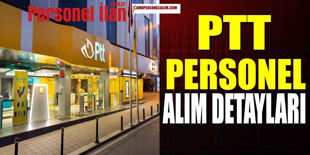 PTT Türkiye Geneli Kamu Personeli Alımı Başvuruları Aktif Edilecek