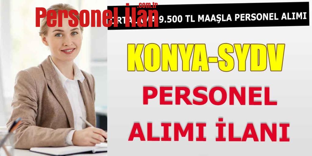 Konya SYDV Ortalama 9.500 TL Maaşla Memur Alımı