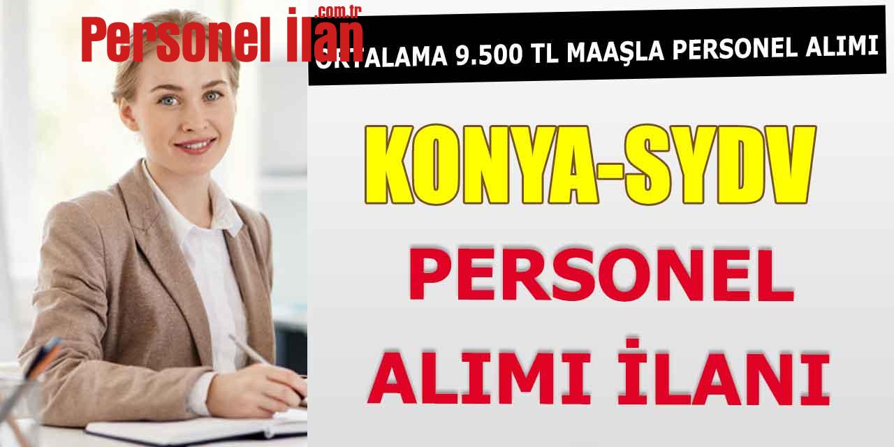 Konya SYDV Ortalama 9.500 TL Maaşla Memur Alımı