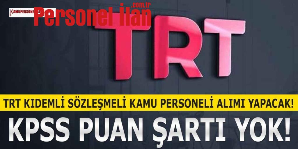TRT Ortalama 14.080 TL Maaşla KPSS Şartsız Kıdemli Kamu Personeli Alımı