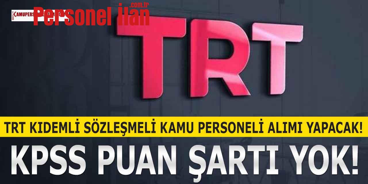 TRT Ortalama 14.080 TL Maaşla KPSS Şartsız Kıdemli Kamu Personeli Alımı