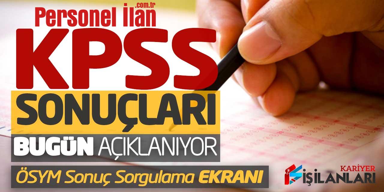 2022 KPSS Sonuçları Bugün Açıklanıyor! ÖSYM Sonuç Sorgulama Ekranı