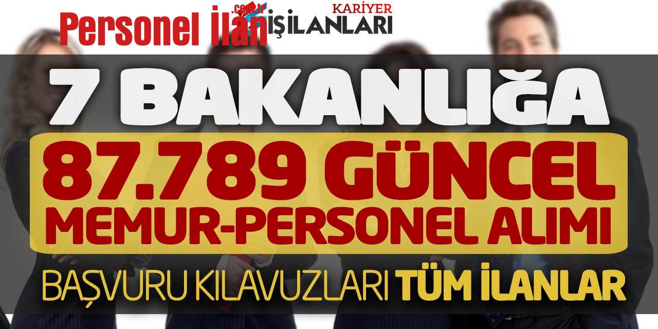7 Bakanlığa 87.789 Güncel Memur Personel Alımı! Başvuru Kılavuzları Tüm İlanlar