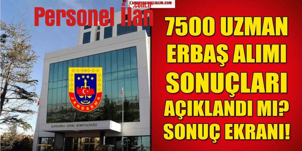 7500 Uzman Erbaş Alımı! Jandarma Sonuçları Açıklandı Mı? Sonuç Ekranı